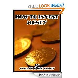 HOW TO INVEST MONEY [Illustrated] GEORGE GARR HENRY  