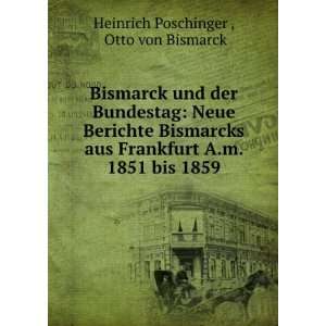   1851 bis 1859 Otto von Bismarck Heinrich Poschinger  Books