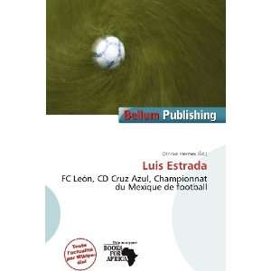   Luis Estrada (French Edition) (9786200956088) Othniel Hermes Books
