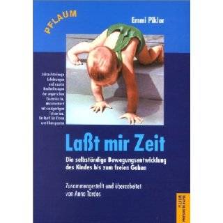 Laßt mir Zeit. by Emmi Pikler and Anna Tardos ( Paperback   Jan 