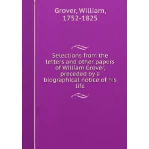   preceded by a biographical notice of his life. William Grover Books
