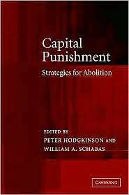 Capital Punishment: Strategies for Abolition, (0521815908), Peter 