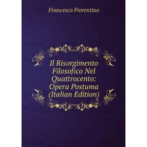    Opera Postuma (Italian Edition) Francesco Fiorentino Books
