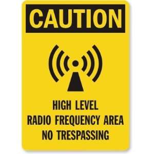  Caution High Level Radio Frequency Area No Trespassing 