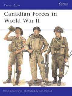   Canadian Forces in World War II by Ronald Volstad 