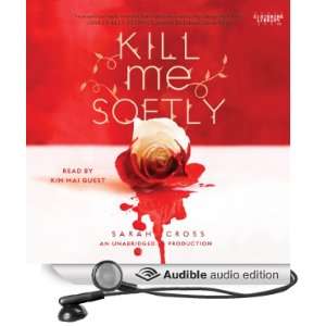   Me Softly (Audible Audio Edition) Sarah Cross, Kim Mai Guest Books