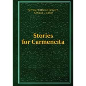  Stories for Carmencita: Salvador Calderon R.: Books