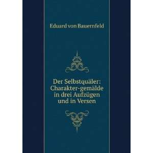   ¤lde in drei AufzÃ¼gen und in Versen Eduard von Bauernfeld Books