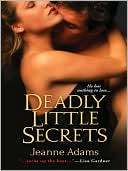   Deadly Little Secrets by Jeanne Adams, Kensington 