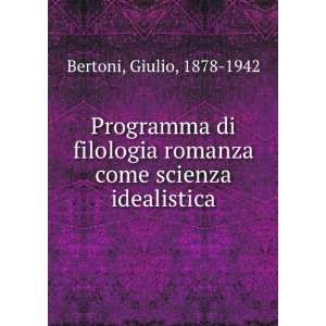   romanza come scienza idealistica Giulio, 1878 1942 Bertoni Books