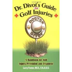  Dr. Divots Guide to Golf Injuries A Handbook for Golf 