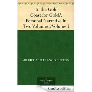 To the Gold Coast for GoldA Personal Narrative in Two Volumes.?Volume 