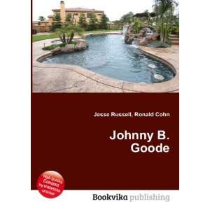  Johnny B. Goode Ronald Cohn Jesse Russell Books