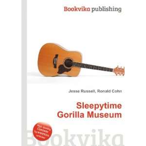    Sleepytime Gorilla Museum Ronald Cohn Jesse Russell Books