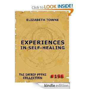 Experiences In Self Healing (The Sacred Books) Elizabeth Towne 