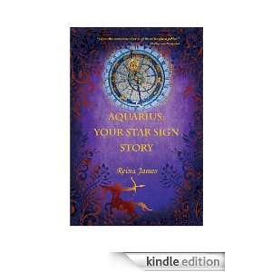 Aquarius: Your Star Sign Story: Reina James:  Kindle Store