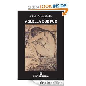Aquella que fue (CUENTOS AGRIOS) (Spanish Edition) Antonio Gálvez 
