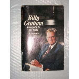  BILLY GRAHAM~EVANGELIST TO THE WORLD~AN AUTHORIZED 