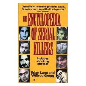  The Encyclopedia of Serial Killers by Brian Lane, W. Gregg Books