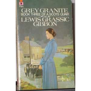Grey Granite  Book Three of A Scots Quair Lewis Grassic Gibbon 