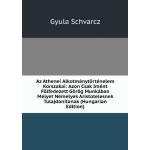   TulajdonÃ­tanak (Hungarian Edition) Gyula Schvarcz Books