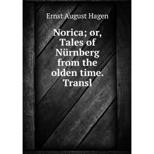   of NÃ¼rnberg from the olden time. Transl Ernst August Hagen Books