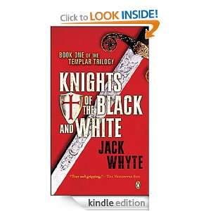 Knights of the Black and White The Templar Trilogy Book One Jack 