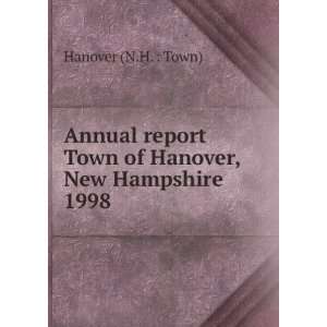   Town of Hanover, New Hampshire. 1998 Hanover (N.H.  Town) Books