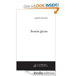 Bombe glacée (French Edition) Laurent Leymonie  Kindle 