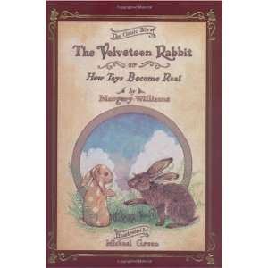 The Classic Tale of Velveteen Rabbit Or, How Toys Become Real By 