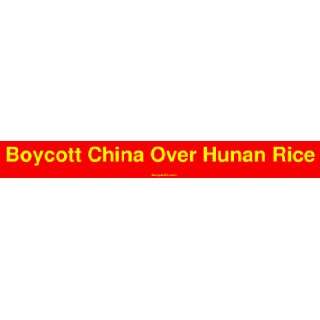    Boycott China Over Hunan Rice Large Bumper Sticker Automotive