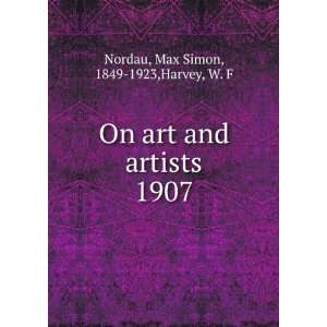   art and artists. 1907 Max Simon, 1849 1923,Harvey, W. F Nordau Books