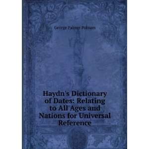  Haydns Dictionary of Dates Relating to All Ages and 