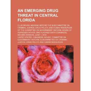  An emerging drug threat in central Florida club drugs hearing 