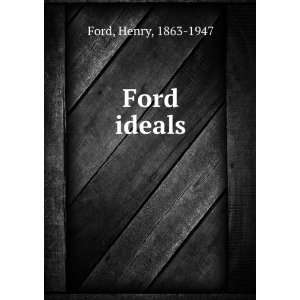 Ford ideals Henry, 1863 1947 Ford  Books