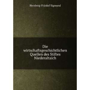   Quellen des Stiftes Niederaltaich Herzberg FrÃ¤nkel Sigmund Books