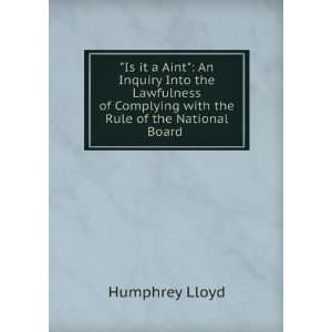   Complying with the Rule of the National Board .: Humphrey Lloyd: Books