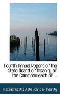 Fourth Annual Report of the State Board of Insanity of 9780554963921 