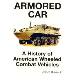   of American Wheeled Combat Vehicles [Hardcover] R.P. Hunnicutt Books
