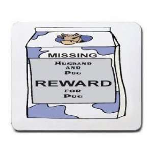  Missing Husband and Pug Reward for Pug Mousepad: Office 