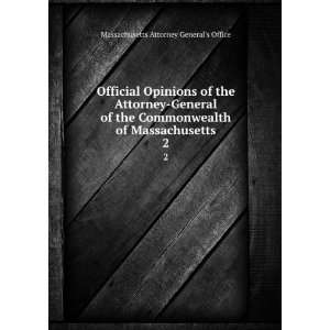   of Massachusetts. 2 Massachusetts Attorney Generals Office Books