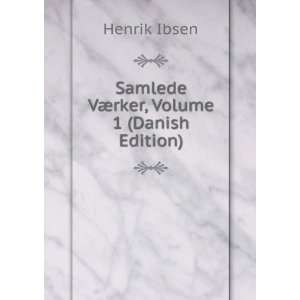  Samlede VÃ¦rker, Volume 1 (Danish Edition) Henrik Ibsen Books