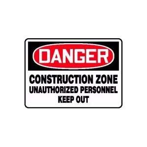  DANGER CONSTRUCTION ZONE UNAUTHORIZED PERSONNEL KEEP OUT 