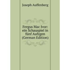  Fergus Mac Ivor ein Schauspiel in fÃ¼nf Aufzgen (German 