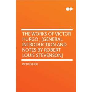   Introduction and Notes by Robert Louis Stevenson] Victor Hugo Books