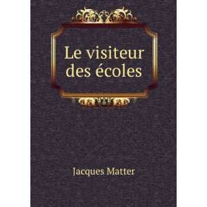  Le visiteur des Ã©coles Jacques Matter Books