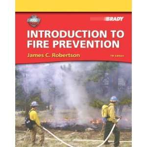  By James C. Robertson: Introduction to Fire Prevention 