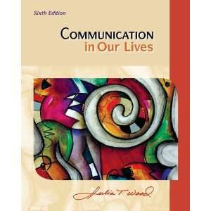 Communication in Our Lives[ COMMUNICATION IN OUR LIVES ] by Wood 