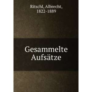  Gesammelte AufsÃ¤tze Albrecht, 1822 1889 Ritschl Books