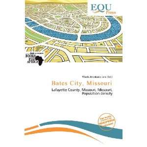  Bates City, Missouri (9786200725929) Wade Anastasia Jere Books
